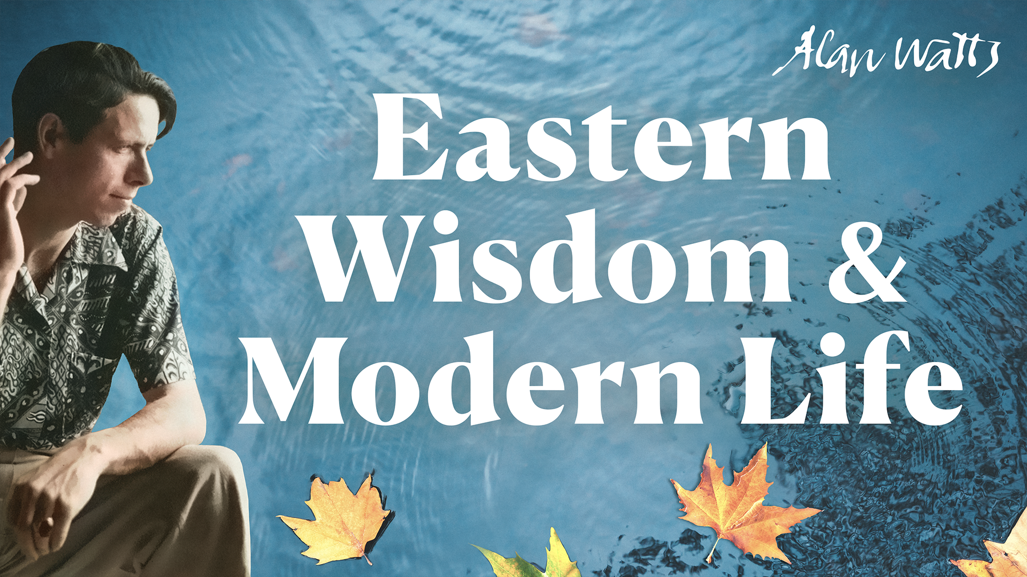 Eastern Wisdom and Modern Life (Video Series)