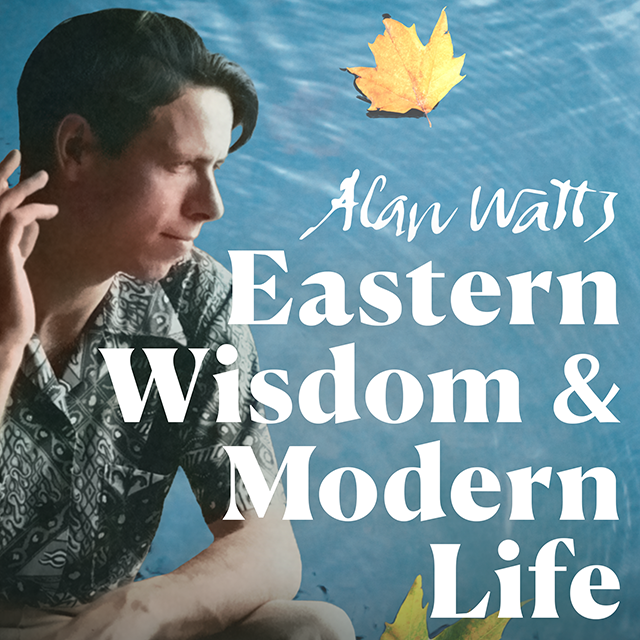 Eastern Wisdom and Modern Life - Remastered Video Series